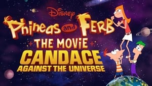 Phineas y Ferb, la película: Candace contra el universo